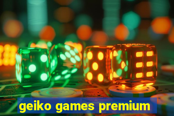 geiko games premium